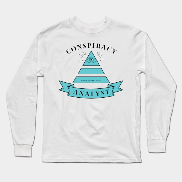 Conspiracy Analyst Long Sleeve T-Shirt by The Jimmy Dore Show